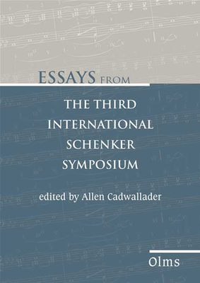 Essays from the Third International Schenker Symposium - Cadwallader, Allen (Editor), and Miyake, Jan (Assisted by)