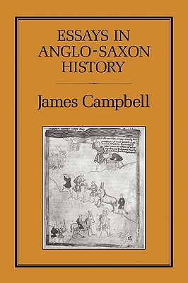 Essays in Anglo-Saxon History - Campbell, James