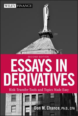 Essays in Derivatives: Risk-Transfer Tools and Topics Made Easy - Chance, Don M