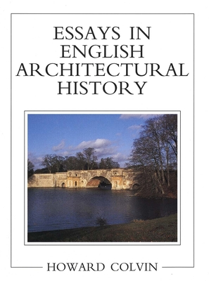 Essays in English Architectural History - Colvin, Howard