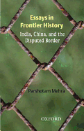 Essays in Frontier History: India, China, and the Disputed Border