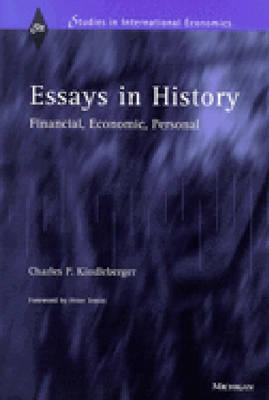 Essays in History: Financial, Economic, Personal - Kindleberger, Charles P