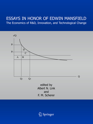 Essays in Honor of Edwin Mansfield: The Economics of R&d, Innovation, and Technological Change - Link, Albert N (Editor), and Scherer, Frederic M (Editor)