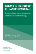 Essays in Honor of M. Hashem Pesaran: Panel Modeling, Micro Applications, and Econometric Methodology