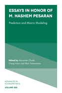 Essays in Honor of M. Hashem Pesaran: Prediction and Macro Modeling