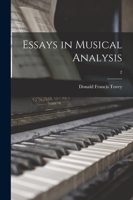 Essays in Musical Analysis; 2 - Tovey, Donald Francis 1875-1940 (Creator)