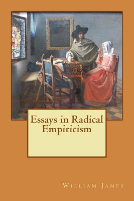 Essays in Radical Empiricism - Longa, Alba (Editor), and James, William