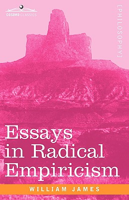 Essays in Radical Empiricism - James, William, Dr.