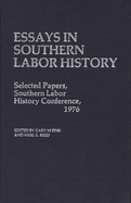 Essays in Southern Labor History: Selected Papers, Southern Labor History Conference, 1976