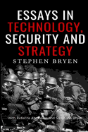 Essays in Technology, Security and Strategy