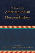 Essays on American Indian and Mormon History