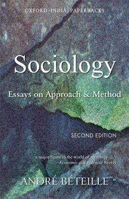 Essays on Approach and Method: Second Edition - Bteille, Andr, and University of Delhi, Delhi
