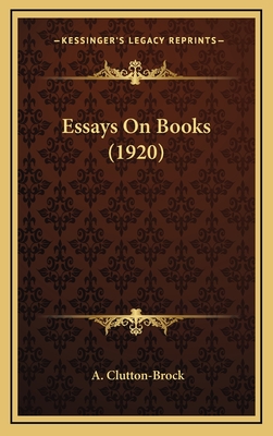 Essays on Books (1920) - Clutton-Brock, A