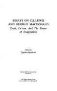 Essays on C.S. Lewis and George MacDonald: Truth, Fiction, and the Power of Imagination - Marshall, Cynthia, Professor, Ph.D.