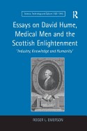 Essays on David Hume, Medical Men and the Scottish Enlightenment: 'Industry, Knowledge and Humanity'