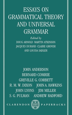 Essays on Grammatical Theory and Universal Grammar - Arnold, Doug (Editor), and Durand, Jacques (Editor), and Sadler, Louisa (Editor)