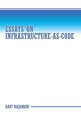 Essays on Infrastructure-as-code - Rajamani, Ravi