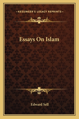 Essays On Islam - Sell, Edward