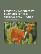 Essays on Laboratory Diagnosis for the General Practitioner