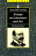 Essays on Lit. & Art Pater, Walter - Pater, Walter, and Uglow, Jenny (Editor)