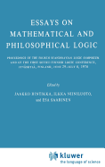 Essays on Mathematical and Philosophical Logic: Proceedings of the Fourth Scandinavian Logic Symposium and of the First Soviet-Finnish Logic Conference, Jyvaskyla, Finland, June 29-July 6, 1976