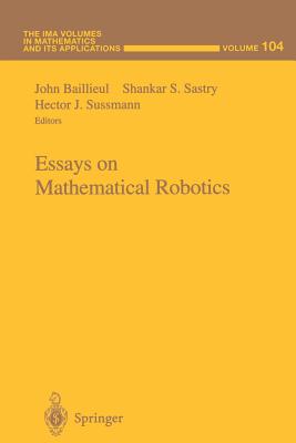 Essays on Mathematical Robotics - Baillieul, John (Editor), and Sastry, Shankar S (Editor), and Sussmann, Hector J (Editor)