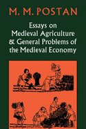 Essays on Medieval Agriculture and General Problems of the Medieval Economy - Postan, M M