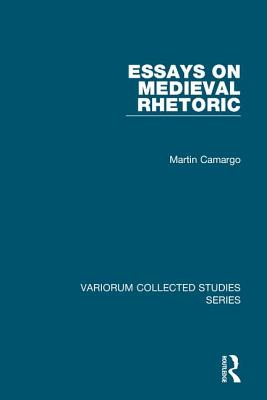 Essays on Medieval Rhetoric - Camargo, Martin