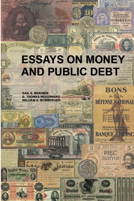 Essays on Money and Public Debt - Makinen, Gail E, and Woodward, G Thomas