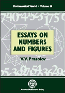 Essays on Numbers and Figures - Prasolov, V V