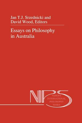 Essays on Philosophy in Australia - Srzednicki, Jan J.T. (Editor), and Wood, D. (Editor)