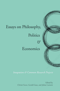 Essays on Philosophy, Politics & Economics: Integration & Common Research Projects