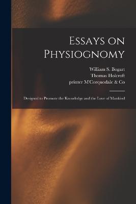 Essays on Physiognomy: Designed to Promote the Knowledge and the Love of Mankind - Lavater, Johann Caspar, and Holcroft, Thomas, and Gessner, Georg