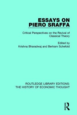 Essays on Piero Sraffa: Critical Perspectives on the Revival of Classical Theory - Bharadwaj, Krishna (Editor), and Schefold, Bertram (Editor)