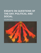 Essays on Questions of the Day, Political and Social