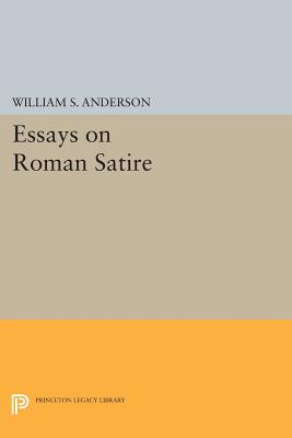 Essays on Roman Satire - Anderson, William S.