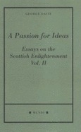 Essays on Scottish Enlightenment: Passion for Ideas v. 2 - Davie, George Elder