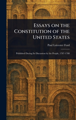 Essays on the Constitution of the United States - Ford, Paul Leicester