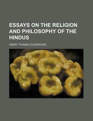 Essays on the Religion and Philosophy of the Hindus - Colebrooke, Henry Thomas