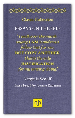 Essays on the Self - Woolf, Virginia, and Kavenna, Joanna (Introduction by)