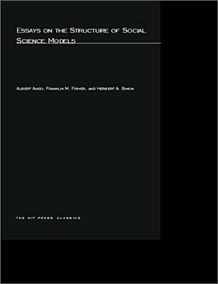 Essays on the Structure of Social Science Models - Ando, Albert, and Fisher, Franklin M, Professor, and Simon, Herbert A