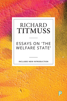 Essays on the Welfare State - Titmuss, Richard M