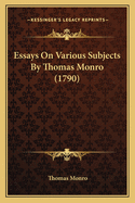 Essays on Various Subjects by Thomas Monro (1790)