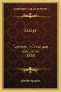 Essays: Scientific, Political, And Speculative (1858)