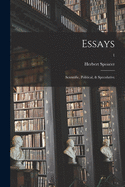 Essays: Scientific, Political, & Speculative; 1