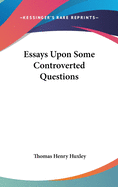 Essays Upon Some Controverted Questions