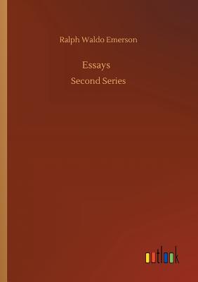 Essays - Emerson, Ralph Waldo