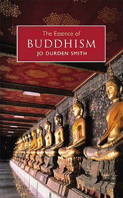 Essence of Buddhism - Smith, Jo Durden