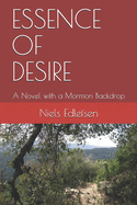 Essence of Desire: A Novel with a Mormon Backdrop