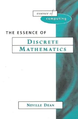 Essence of Discrete Mathematics - Dean, Neville